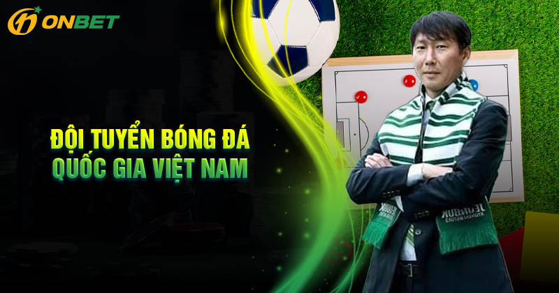 Đội tuyển bóng đá quốc gia Việt Nam, lịch thi đấu, lực lượng