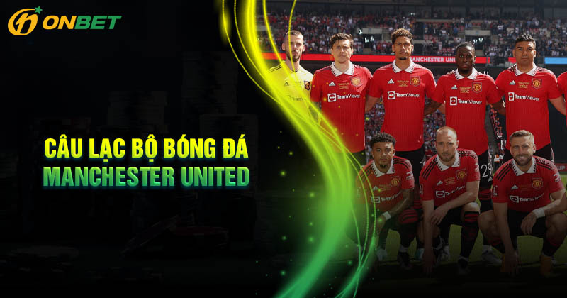 Giới thiệu về clb Manchester United Giới thiệu về clb Manchester United