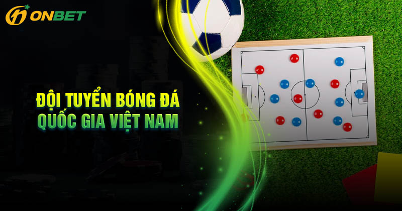 Lý do các cược bóng đá Việt Nam tại Onbet Lý do các cược bóng đá Việt Nam tại Onbet