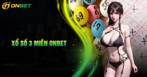 Xổ số 3 miền Onbet - Tỷ lệ trả thưởng cao nhất thị trường